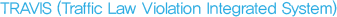 TRAVIS (Traffic Law Violation Integrated System)